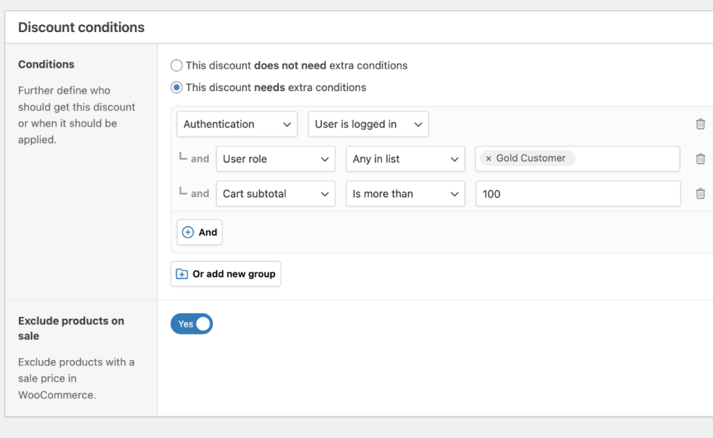 Add extra conditionals to define when the WooCommerce discount should be applied. Select specific user roles, individual users, cart conditions, and more.